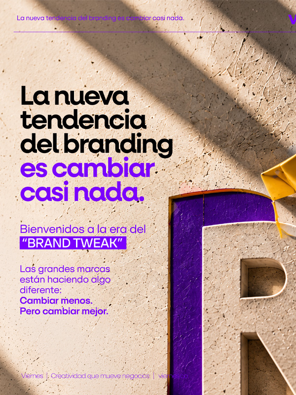 LA NUEVA TENDENCIA DEL BRANDING ES CAMBIAR CASI NADA LA NUEVA TENDENCIA DEL BRANDING ES CAMBIAR CASI NADA.